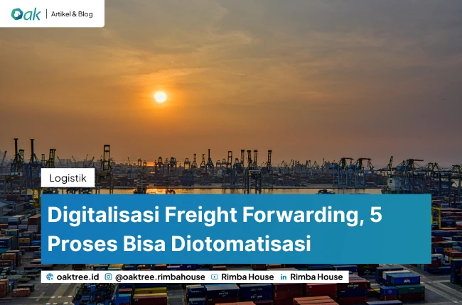Digitalisasi Freight Forwarding, 5 Proses Bisa Diotomatisasi