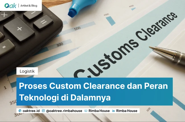 Proses Custom Clearance dan Peran Teknologi di Dalamnya