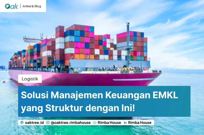 Solusi Manajemen Keuangan EMKL yang Struktur dengan Ini!