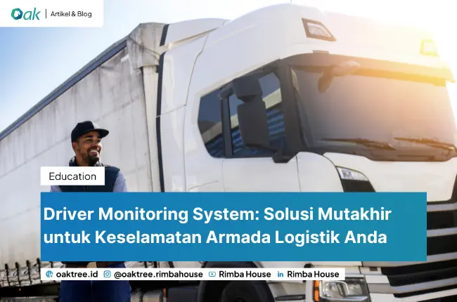Driver Monitoring System: Solusi Mutakhir untuk Keselamatan Armada Logistik Anda