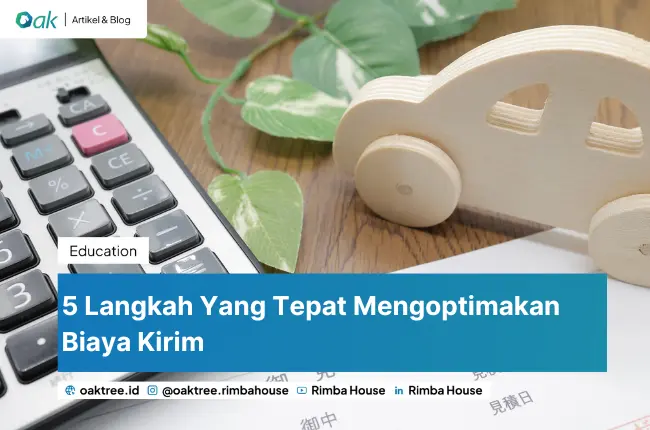 5 Langkah Yang Tepat Mengoptimakan Biaya Kirim