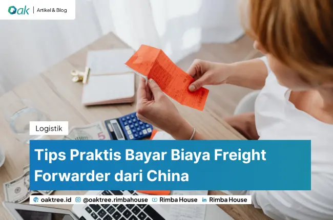 Tips Praktis Bayar Biaya Freight Forwarder Dari China