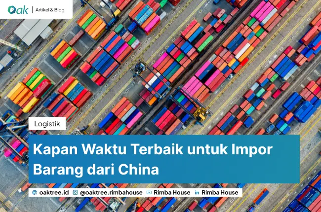 Kapan Waktu Terbaik untuk Impor Barang dari China