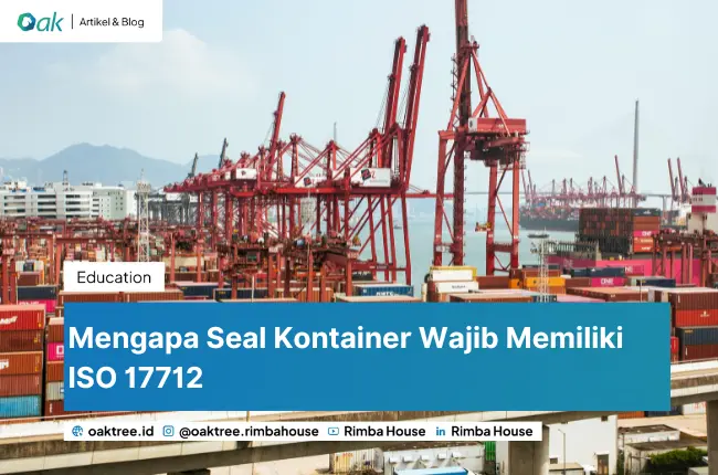 Mengapa Seal Container Wajib Memiliki ISO 17712