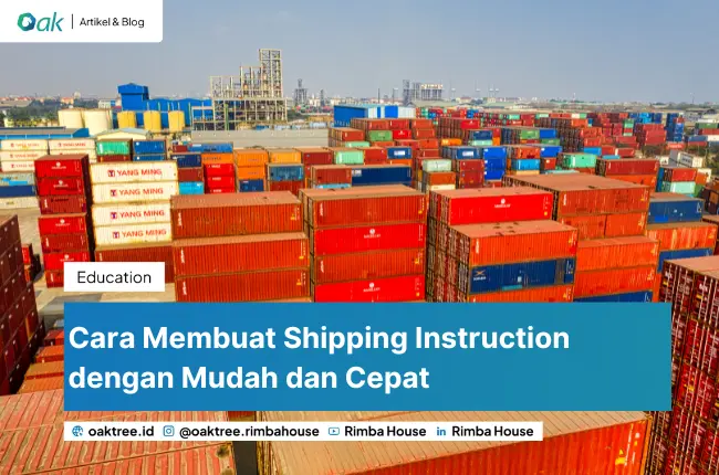 Cara Membuat Shipping Instruction dengan Mudah dan Cepat  
