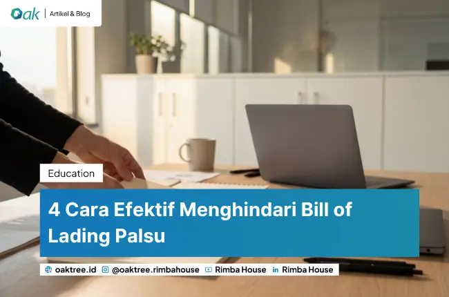 4 Cara Efektif Menghindari Bill of Lading Palsu