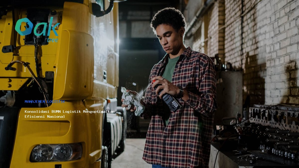 Konsolidasi BUMN Logistik Mengoptimalkan Efisiensi Nasional