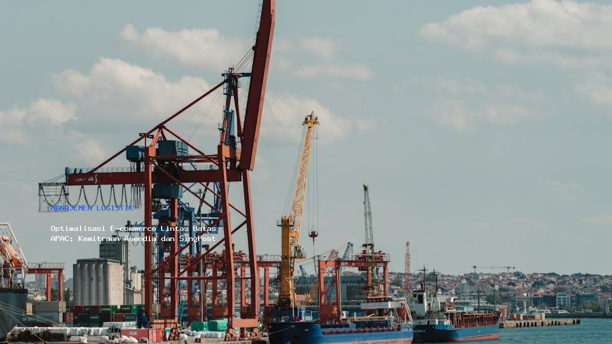 Optimalisasi E-commerce Lintas Batas APAC: Kemitraan Asendia dan SingPost