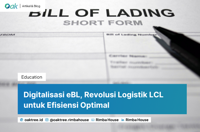 Digitalisasi eBL, Revolusi Logistik LCL untuk Efisiensi Optimal