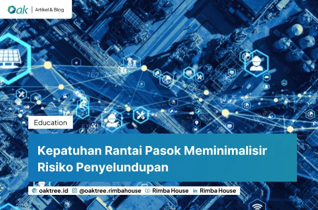 Kepatuhan Rantai Pasok Meminimalisir Risiko Penyelundupan