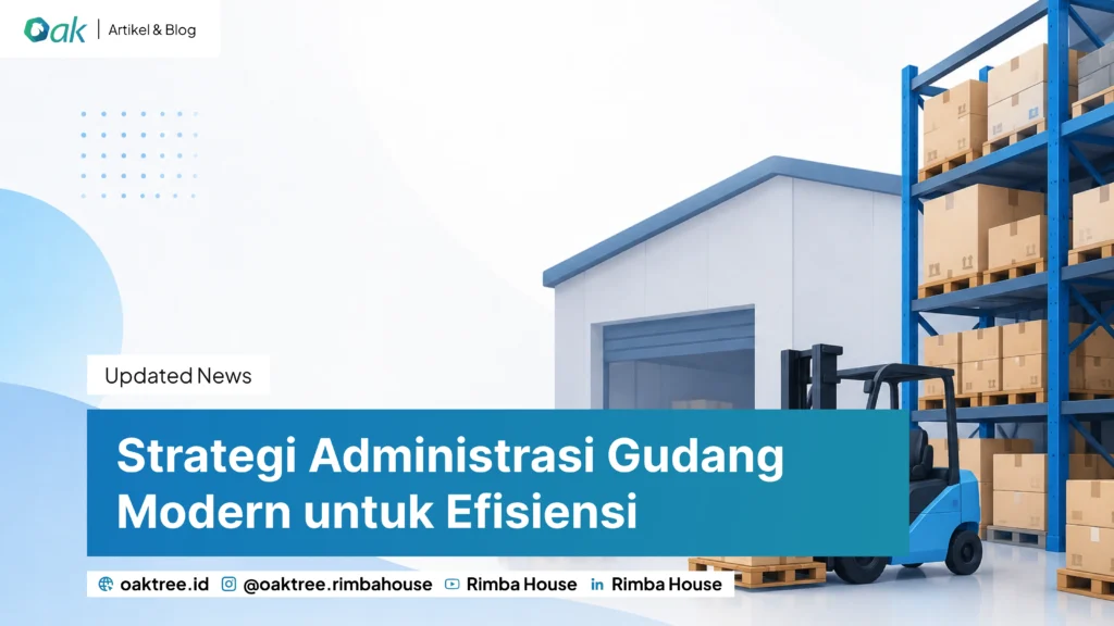 Strategi Administrasi Gudang Modern Untuk Efisiensi