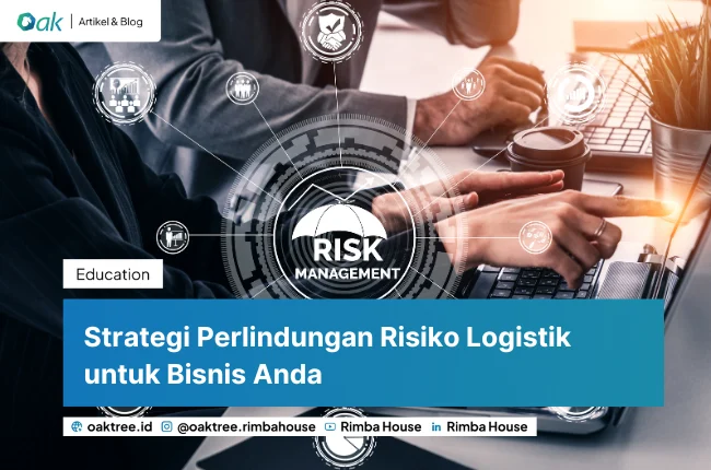 Strategi Perlindungan Risiko Logistik Untuk Bisnis Anda
