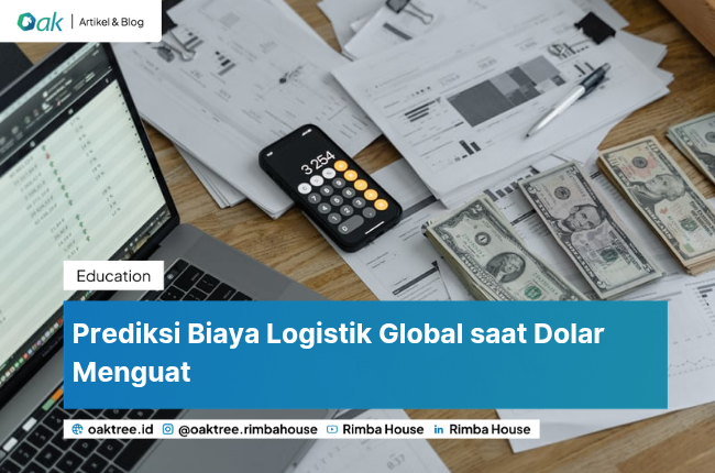 Prediksi Biaya Logistik Global saat Dolar Menguat 