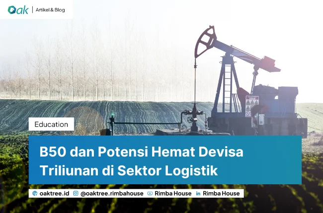 B50 Dan Potensi Hemat Devisa Triliunan Di Sektor Logistik