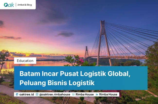 Batam Incar Pusat Logistik Global Peluang Bisnis Logistik