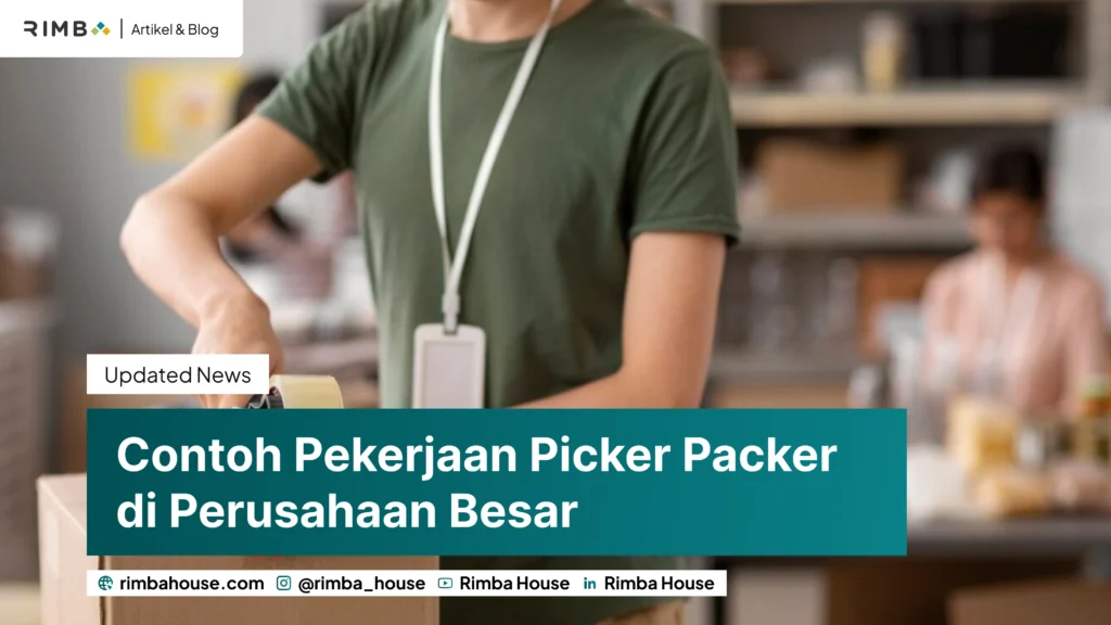 Contoh Pekerjaan Picker Packer Di Perusahaan Besar