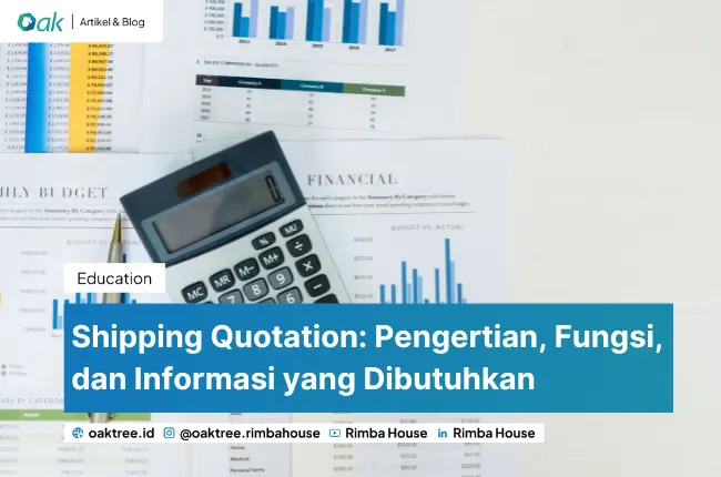 Shipping Quotation: Pengertian, Fungsi, dan Informasi yang Dibutuhkan