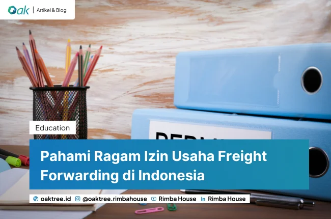 Pahami Ragam Izin Usaha Freight Forwarding Di Indonesia