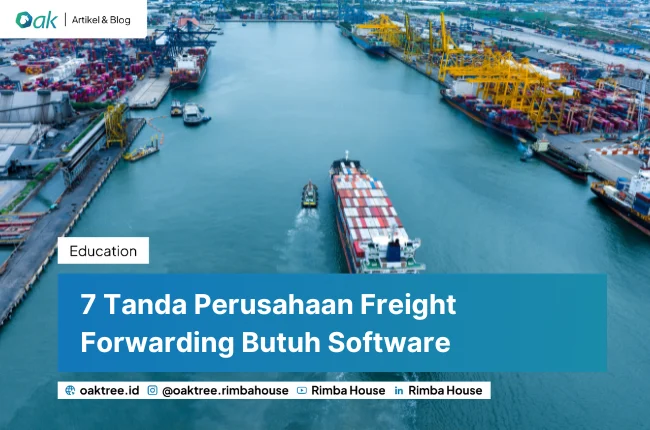 7 Tanda Perusahaan Freight Forwarding Butuh Software