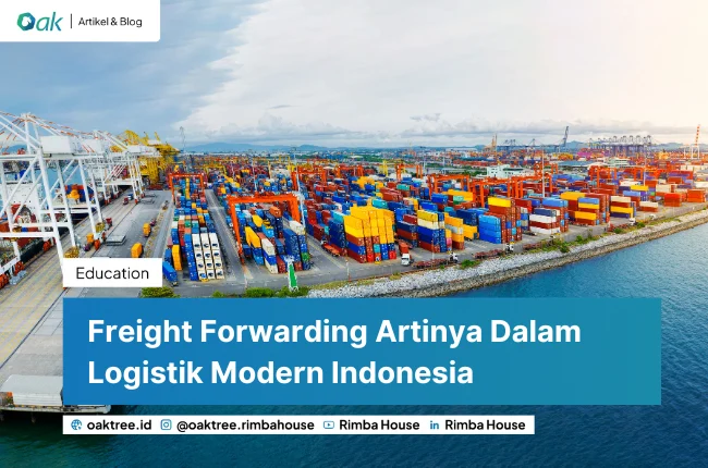 Freight Forwarding Artinya Dalam Logistik Modern Indonesia