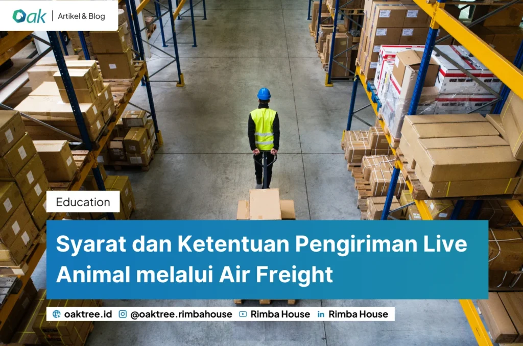 Syarat Dan Ketentuan Pengiriman Live Animal Melalui Air Freight