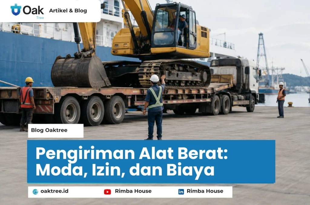 Pengiriman Alat Berat: Moda, Izin, dan Biaya
